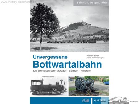 Unvergessene Bottwartalbahn Autor: Wolfram Berner, Hans-Joac